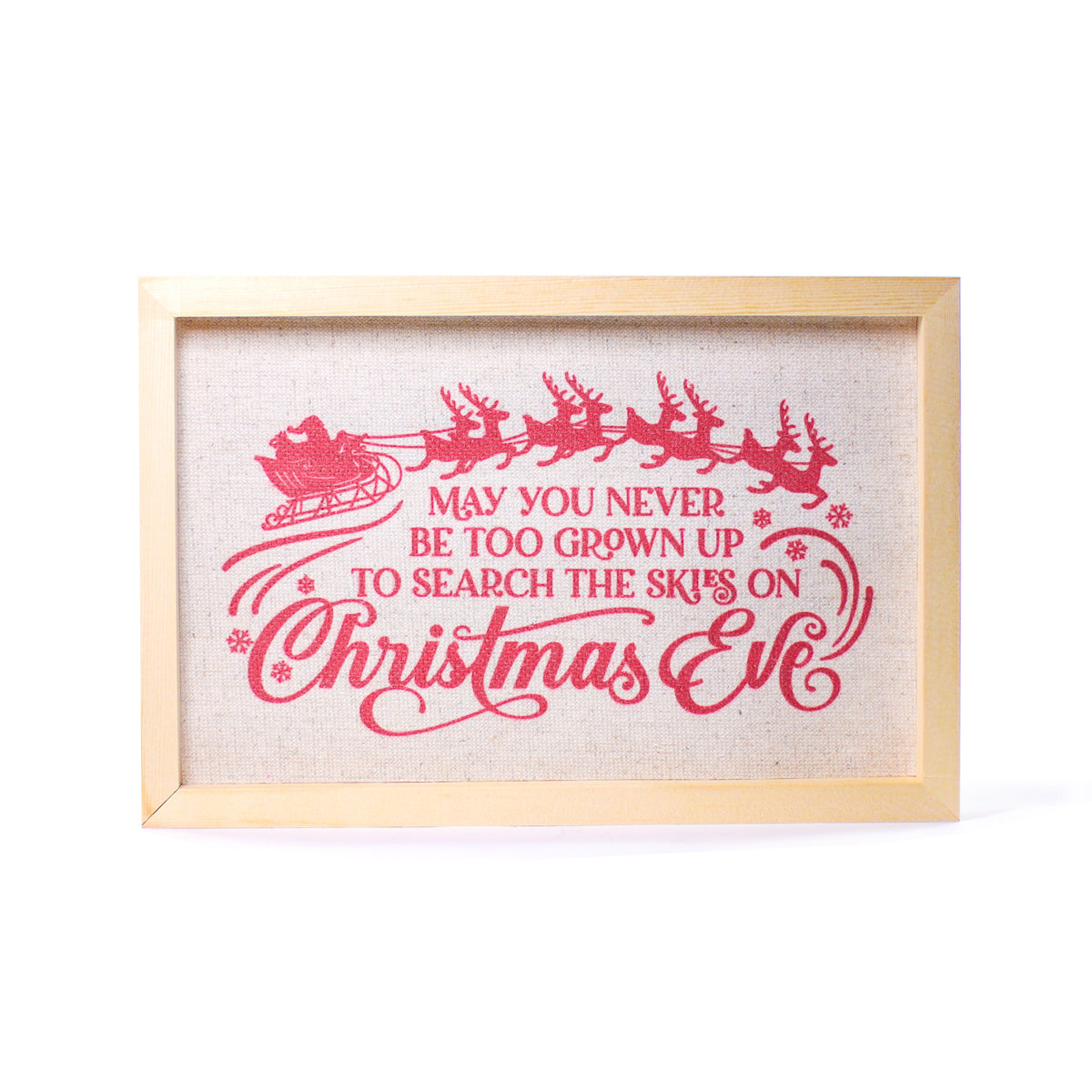 Christmas Sign May you never be too grown up to search the skies on Christmas Eve 30x40cm